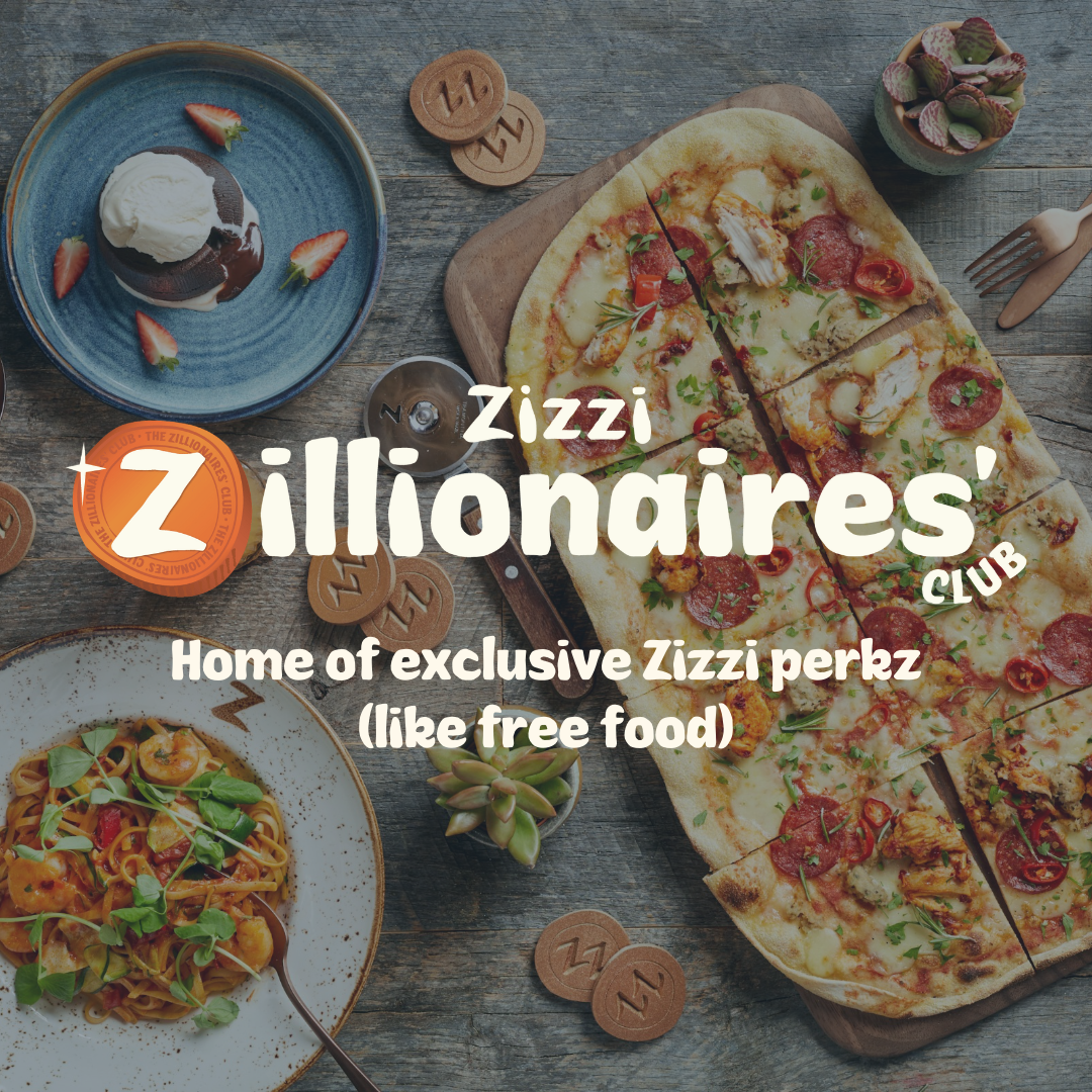 Zizzi Zillionaires' Club at Zizzi Restaurants | Sign Up Today